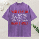You Can Do Hard Things Unisex Washed T-Shirt