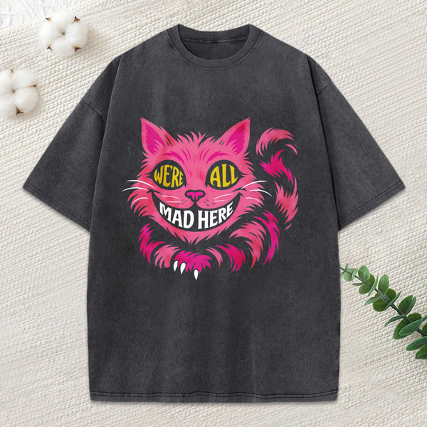 We'Re All Mad Here Unisex Washed T-Shirt