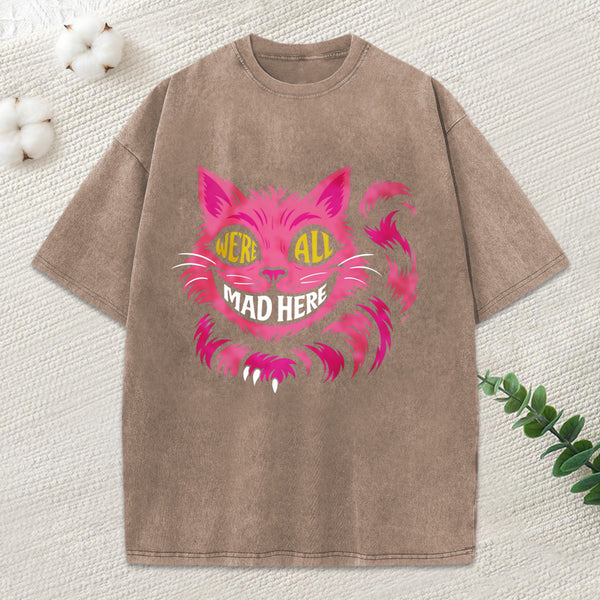We'Re All Mad Here Unisex Washed T-Shirt