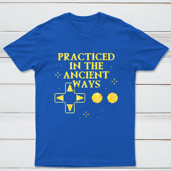 Practiced In The Ancient Ways Classic Tee