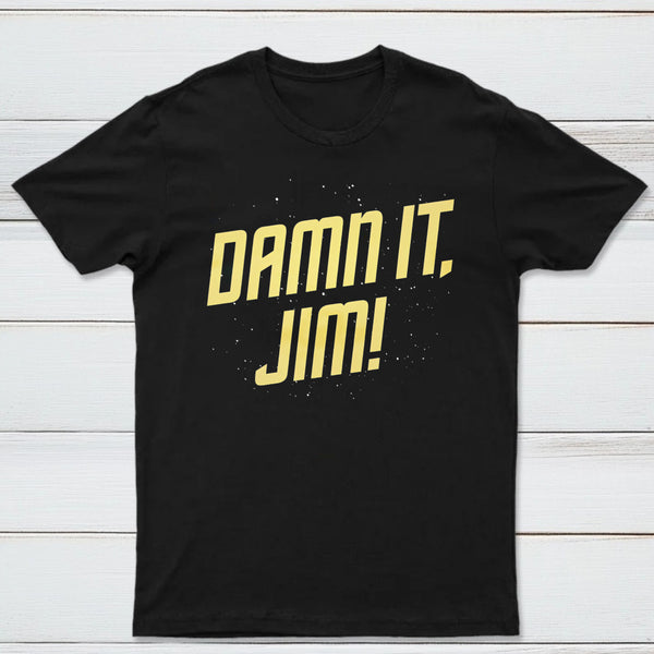 Damn It Jim Classic Tee