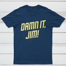 Damn It Jim Classic Tee