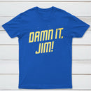 Damn It Jim Classic Tee