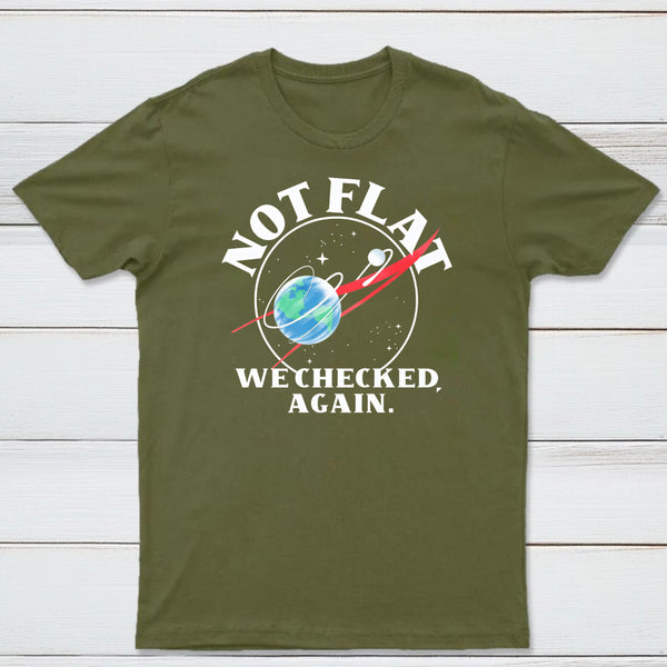 Not Flat We Checked Again Classic Tee