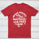 What Doesnt Kill You Mutates And Tries Again Classic Tee
