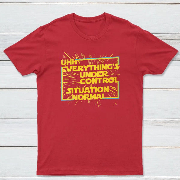 Everythings Under Control Situation Normal Classic Tee