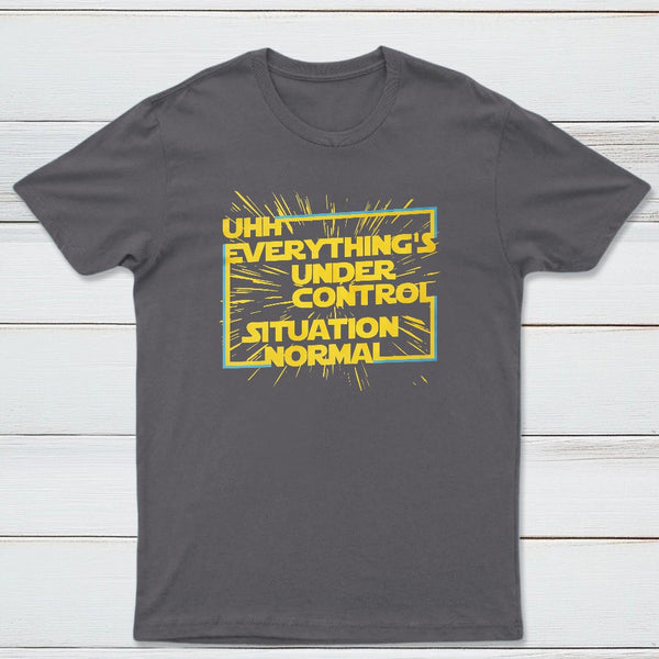 Everythings Under Control Situation Normal Classic Tee