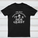 Im Not Procrastinating Its A Side Quest Classic Tee