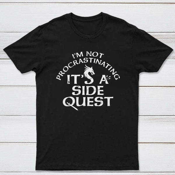 Im Not Procrastinating Its A Side Quest Classic Tee