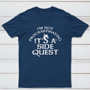 Im Not Procrastinating Its A Side Quest Classic Tee