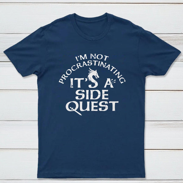 Im Not Procrastinating Its A Side Quest Classic Tee