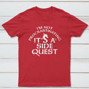 Im Not Procrastinating Its A Side Quest Classic Tee