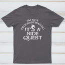 Im Not Procrastinating Its A Side Quest Classic Tee