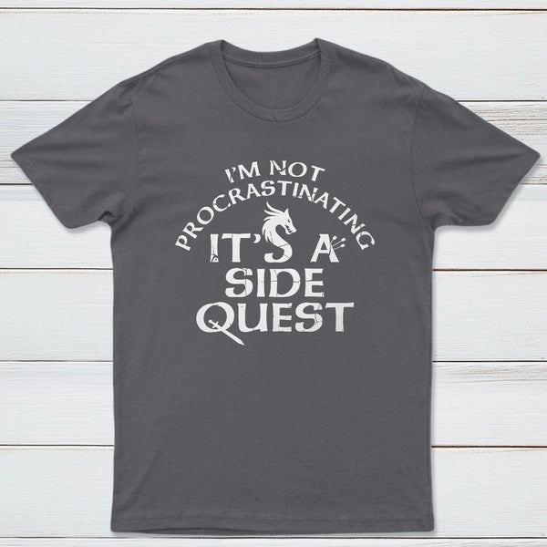 Im Not Procrastinating Its A Side Quest Classic Tee