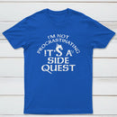 Im Not Procrastinating Its A Side Quest Classic Tee