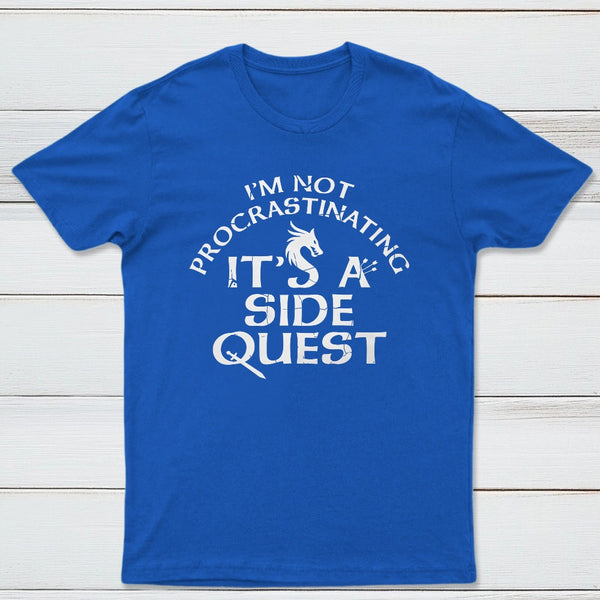 Im Not Procrastinating Its A Side Quest Classic Tee