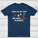 Back In My Day We Had Nine Planets Classic Tee