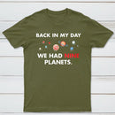 Back In My Day We Had Nine Planets Classic Tee