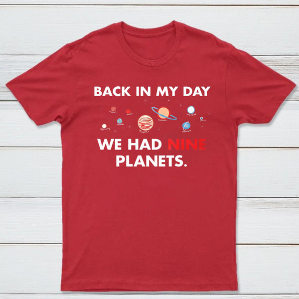 Back In My Day We Had Nine Planets Classic Tee