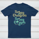 Not My Dungeon Not My Dragon Classic Tee