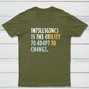 Intelligence Is The Ability To Adapt Classic Tee