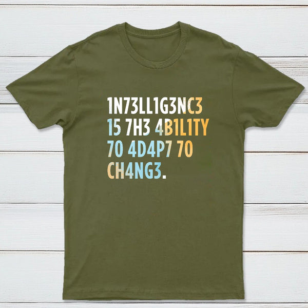 Intelligence Is The Ability To Adapt Classic Tee