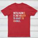 Intelligence Is The Ability To Adapt Classic Tee