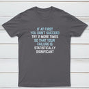 Try 2 More Times So That Your Failure Is Statistically Significant Classic Tee