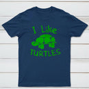 I Like Turtles Classic Tee