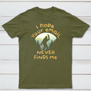 I Hope Your Email Never Finds Me Classic Tee