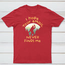 I Hope Your Email Never Finds Me Classic Tee