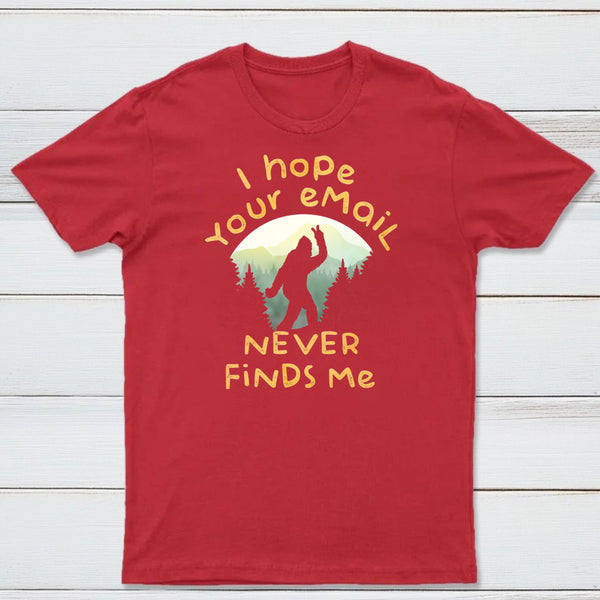 I Hope Your Email Never Finds Me Classic Tee