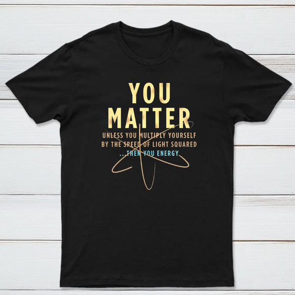 You Matter Classic Tee
