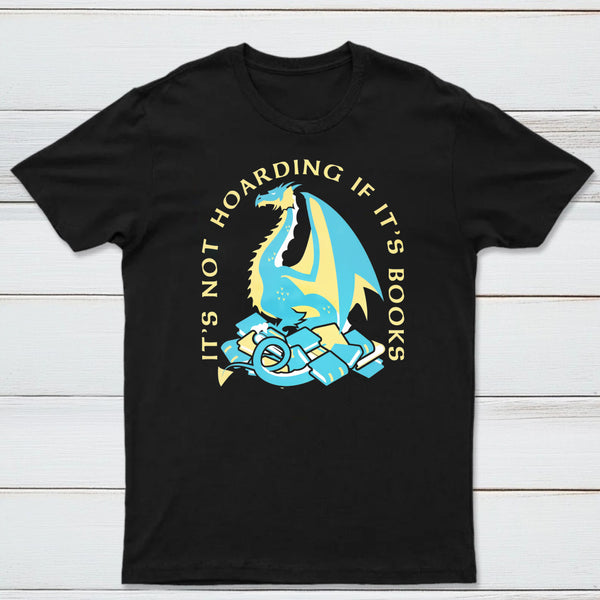 Its Not Hoarding If Its Books Classic Tee