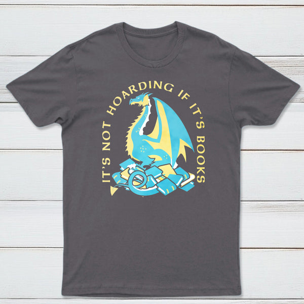 Its Not Hoarding If Its Books Classic Tee