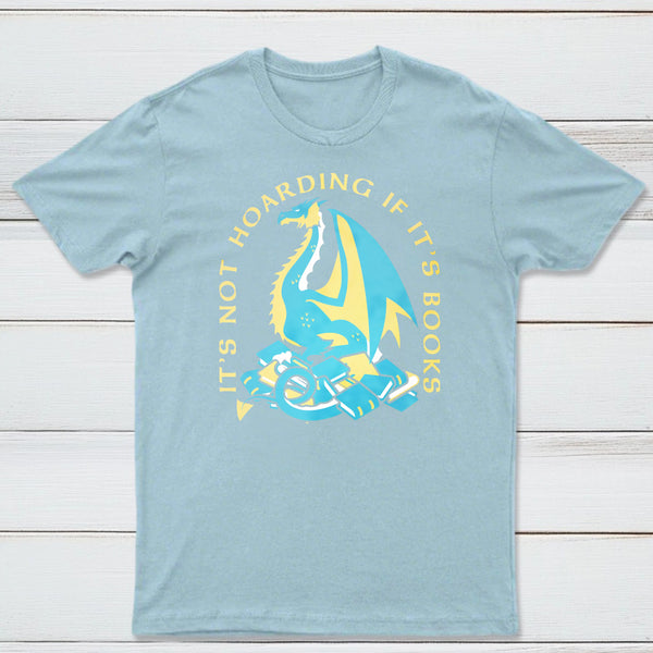 Its Not Hoarding If Its Books Classic Tee