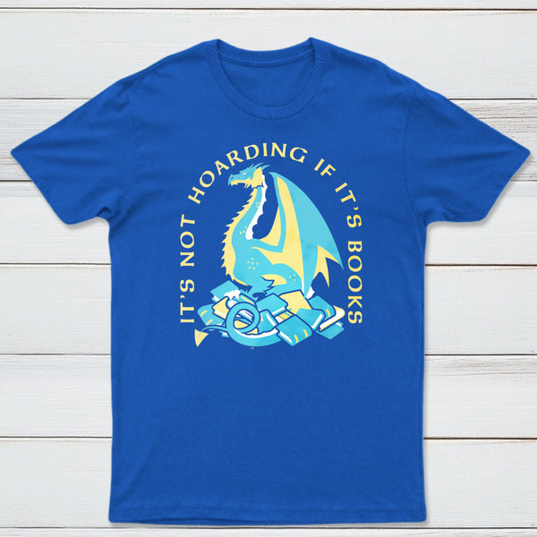 Its Not Hoarding If Its Books Classic Tee