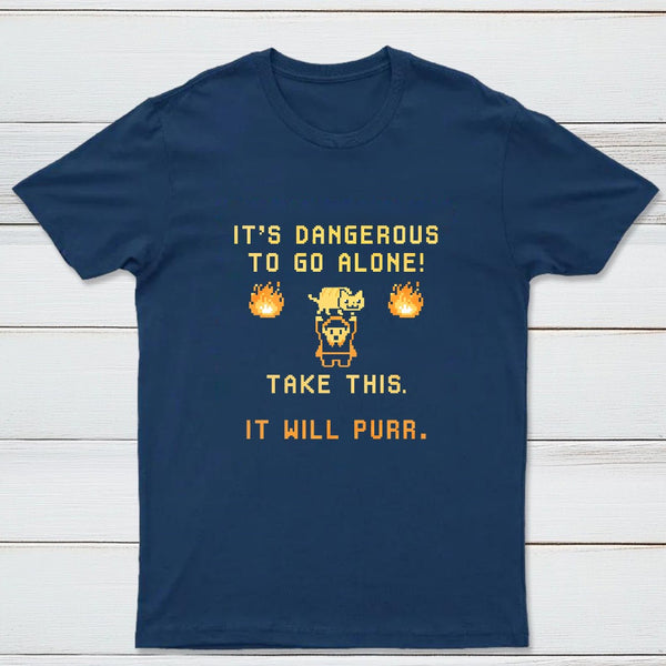 Its Dangerous To Go Alone Classic Tee