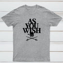 As You Wish Classic Tee