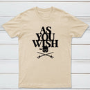 As You Wish Classic Tee