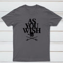 As You Wish Classic Tee
