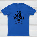As You Wish Classic Tee