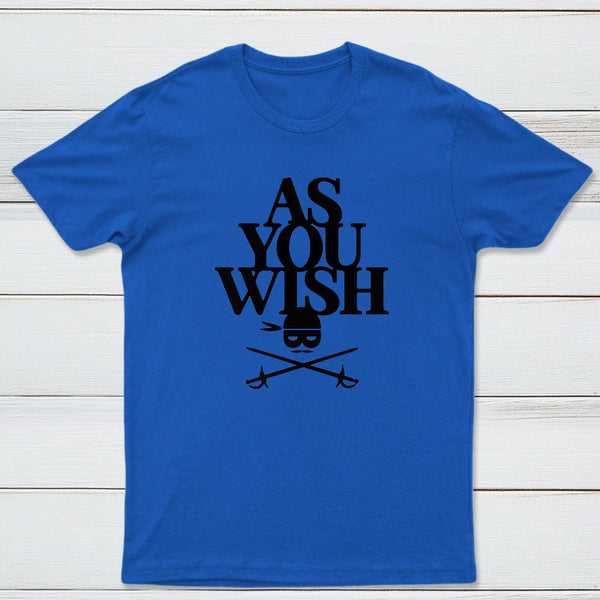 As You Wish Classic Tee