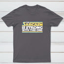 The Sarcasm Is Strong With This One Classic Tee
