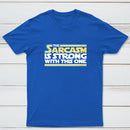 The Sarcasm Is Strong With This One Classic Tee