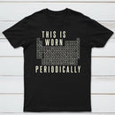 This Is Worn Periodically Classic Tee