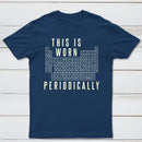 This Is Worn Periodically Classic Tee