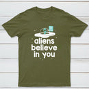 Aliens Believe In You Classic Tee