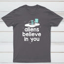 Aliens Believe In You Classic Tee