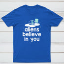 Aliens Believe In You Classic Tee